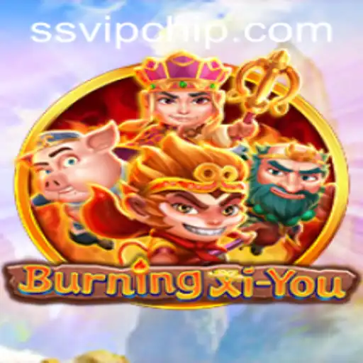 Discover the Enchanting World of BurningXiYou: A Comprehensive Guide to Gameplay and Strategy